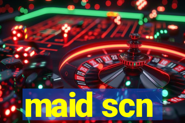 maid scn